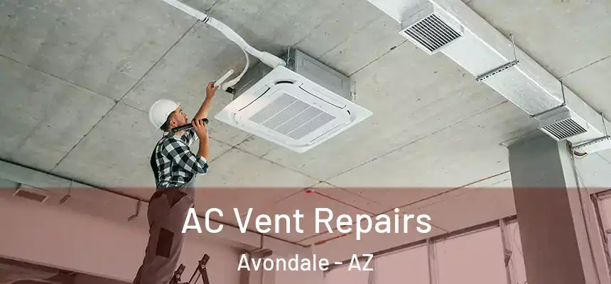  AC Vent Repairs Avondale - AZ