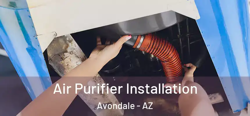 Air Purifier Installation Avondale - AZ