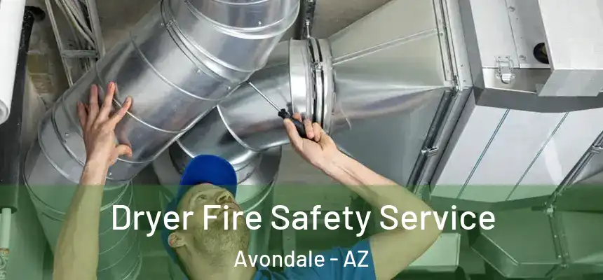  Dryer Fire Safety Service Avondale - AZ