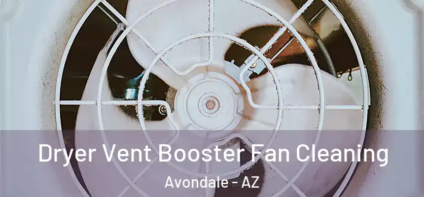 Dryer Vent Booster Fan Cleaning Avondale - AZ