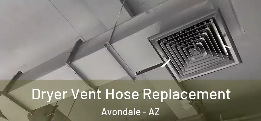 Dryer Vent Hose Replacement Avondale - AZ