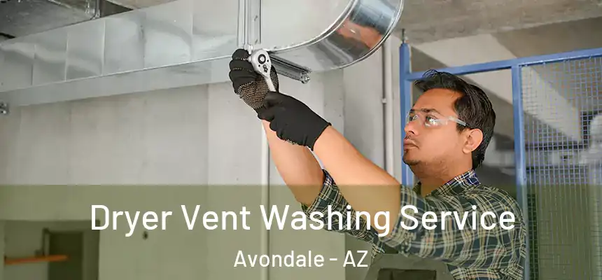  Dryer Vent Washing Service Avondale - AZ