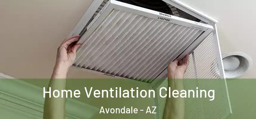 Home Ventilation Cleaning Avondale - AZ