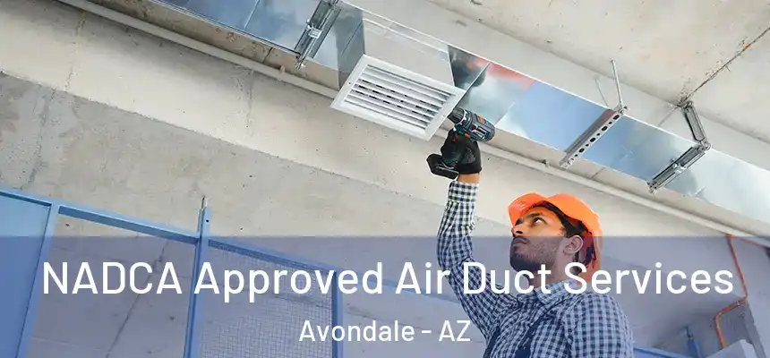 NADCA Approved Air Duct Services Avondale - AZ