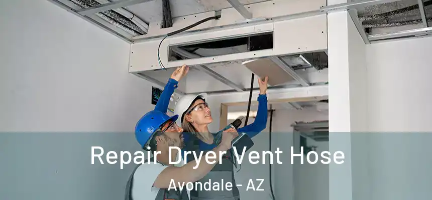 Repair Dryer Vent Hose Avondale - AZ