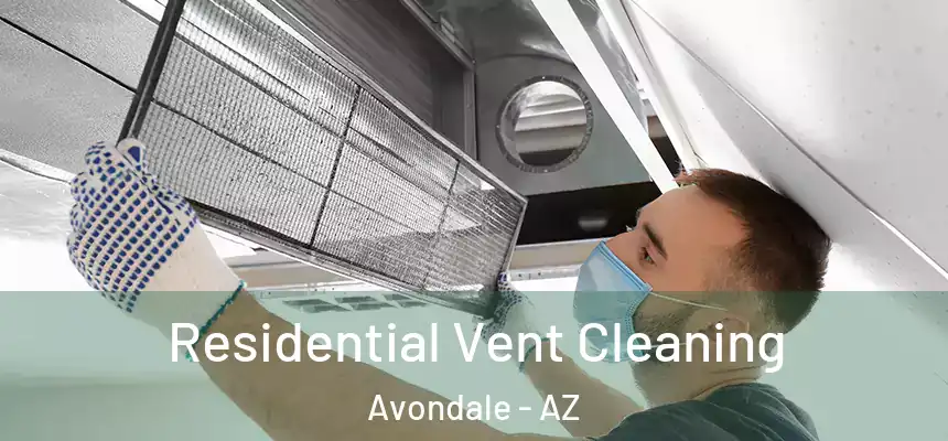Residential Vent Cleaning Avondale - AZ