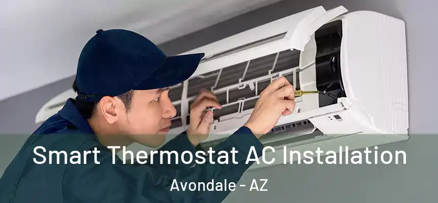 Smart Thermostat AC Installation Avondale - AZ