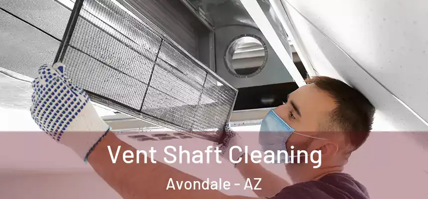 Vent Shaft Cleaning Avondale - AZ